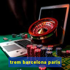 trem barcelona paris